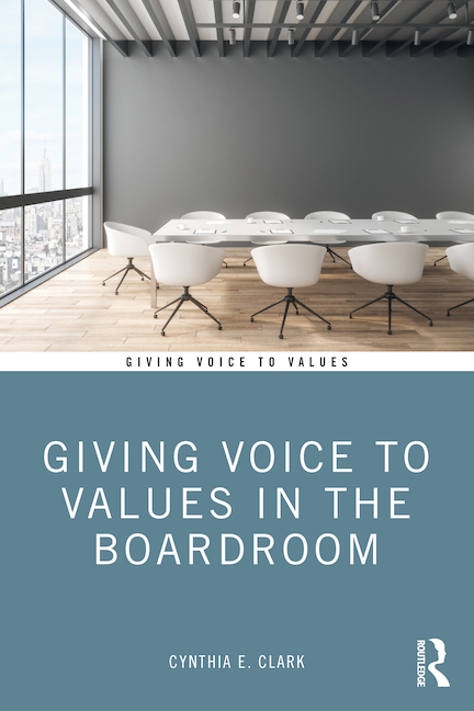 Giving Voice to Values in the Boardroom by Cynthia E. Clark, PhD